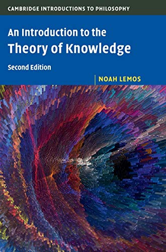 An Introduction to the Theory of Knowledge (Cambridge Introductions to Philosophy)