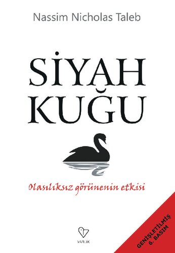 Siyah Kuğu: Olasılıksız Görünenin Etkisi