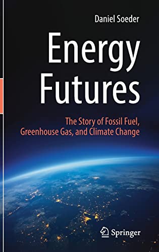Energy Futures: The Story of Fossil Fuel, Greenhouse Gas, and Climate Change