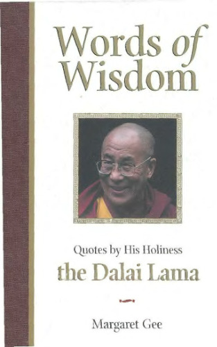 Words Of Wisdom:  Quotes by His Holiness the Dalai Lama