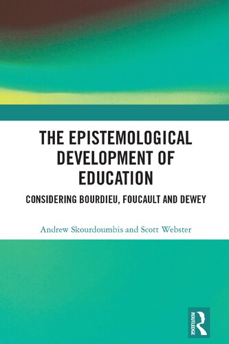 The Epistemological Development of Education: Considering Bourdieu, Foucault and Dewey