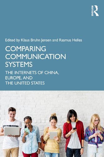 Comparing Communication Systems: The Internets of China, Europe, and the United States