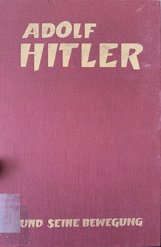 Adolf Hitler und Seine Bewegung