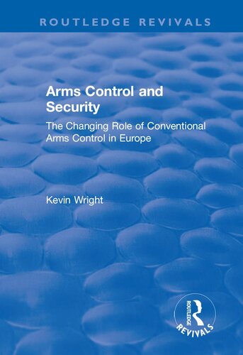 Arms Control and Security: The Changing Role of Conventional Arms Control in Europe
