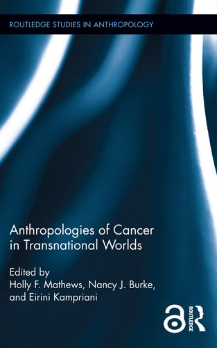 Anthropologies of Cancer in Transnational Worlds