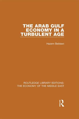 The Arab Gulf Economy in a Turbulent Age (RLE Economy of Middle East)