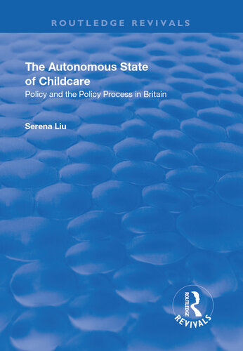 The Autonomous State of Childcare: Policy and the Policy Process in Britain