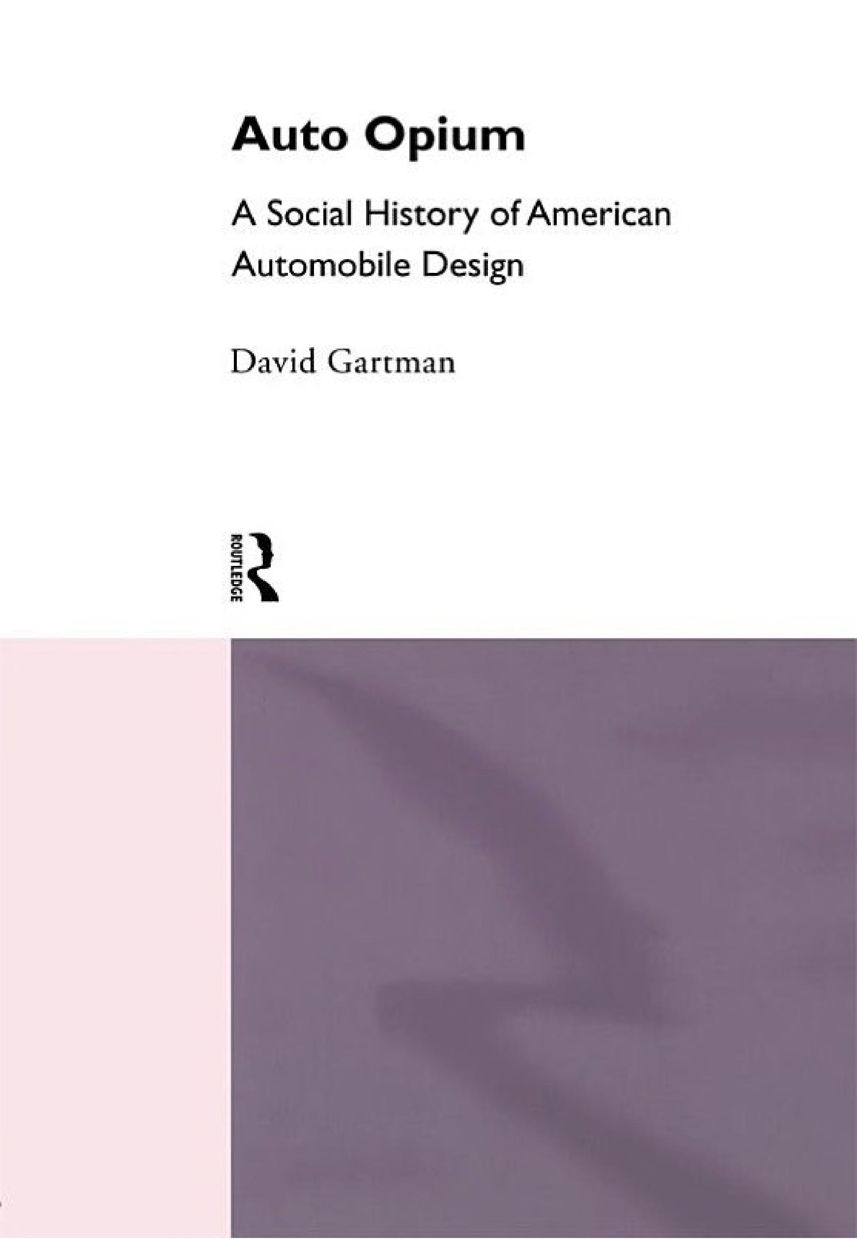 Auto-Opium: A Social History of American Automobile Design