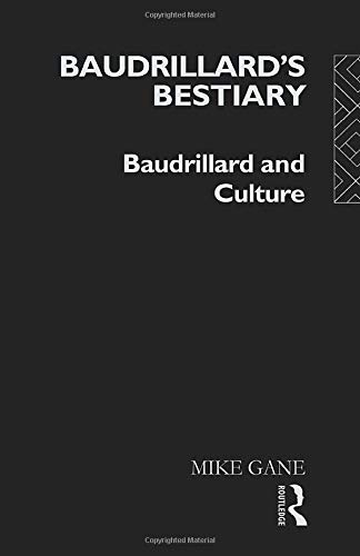 Baudrillard's Bestiary: Baudrillard and Culture