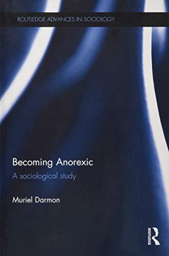 Becoming Anorexic: A sociological study