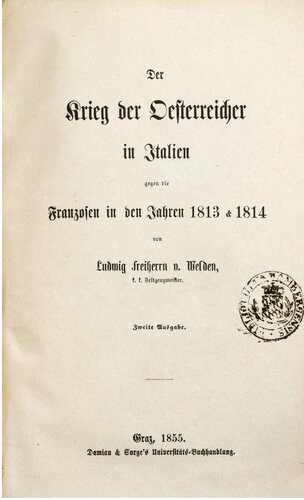 Der Krieg der Österreicher in Italien gegen die Franzosen in den Jahren 1813 & 1814