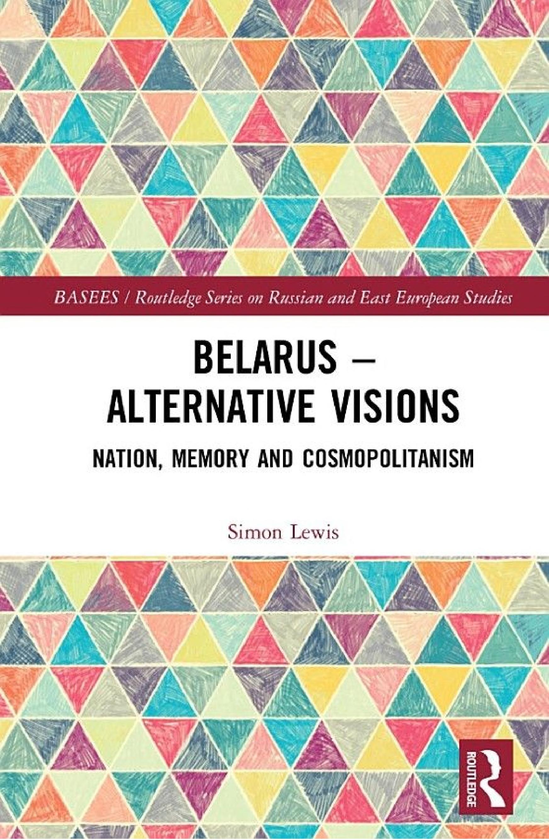 Belarus - Alternative Visions: Nation, Memory and Cosmopolitanism