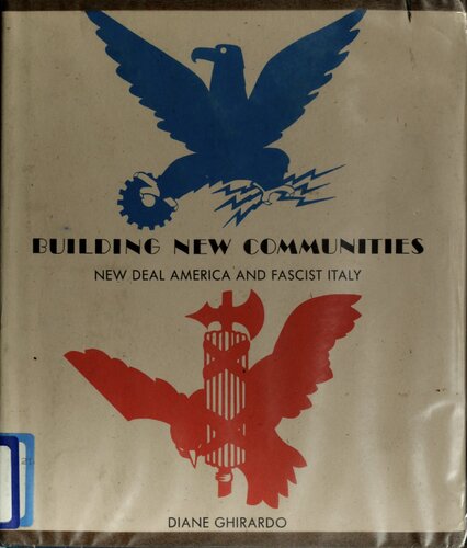 Building new communities New Deal America and Fascist Italy