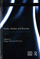 Books, Bodies and Bronzes: Comparing Sites of Global Citizenship Creation