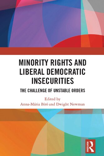 Minority Rights and Liberal Democratic Insecurities The Challenge of Unstable Orders
