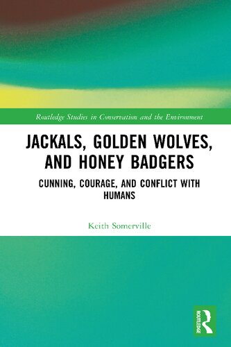 Jackals, Golden Wolves, and Honey Badgers Cunning, Courage, and Conflict with Humans