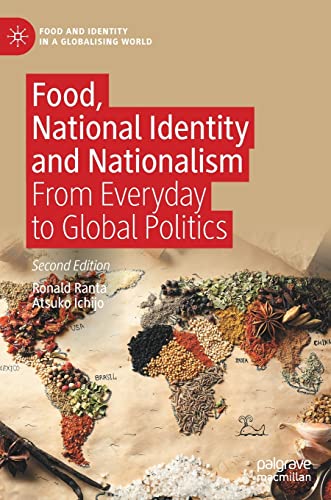 Food, National Identity and Nationalism: From Everyday to Global Politics