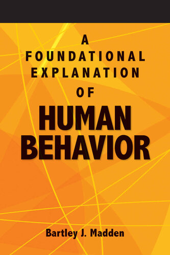 A Foundational Explanation of Human Behavior