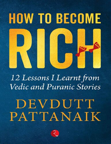 How to Become Rich: 12 Lessons I Learnt from Vedic and Puranic Stories