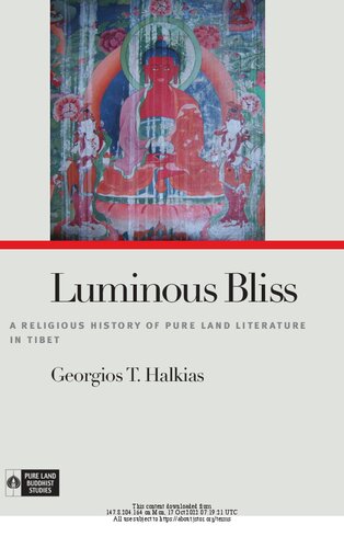 Luminous bliss : a religious history of Pure Land literature in Tibet : with an annotated English translation and critical analysis of the Orgyan-gling gold manuscript of the short Sukhāvatīvyūha-sūtra