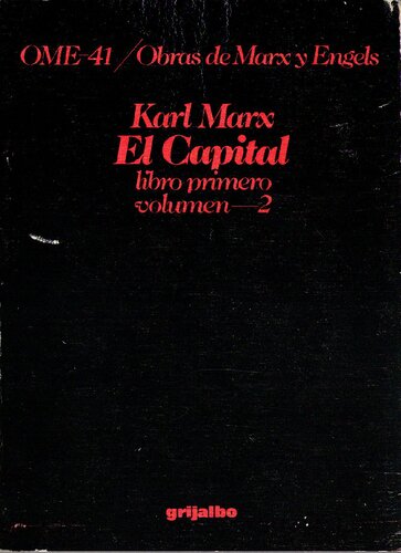 El capital: crítica de la economía política. El proceso de producción del capital. Libro 1. Vol.2 (OME 41)