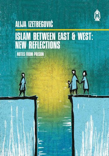 Islam Between East and West: New Reflections (Notes From Prison Book 5)