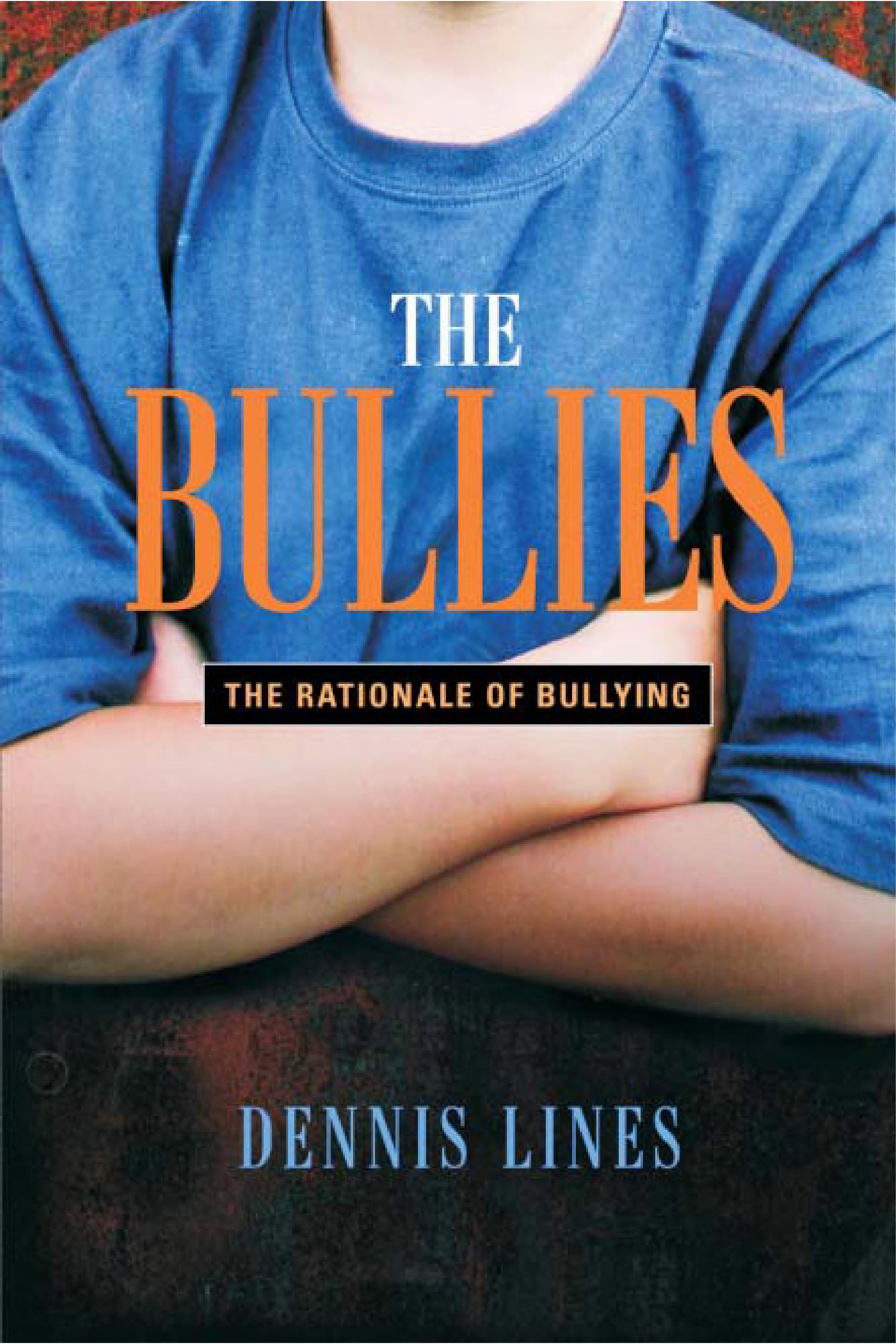 The Bullies: Understanding Bullies and Bullying