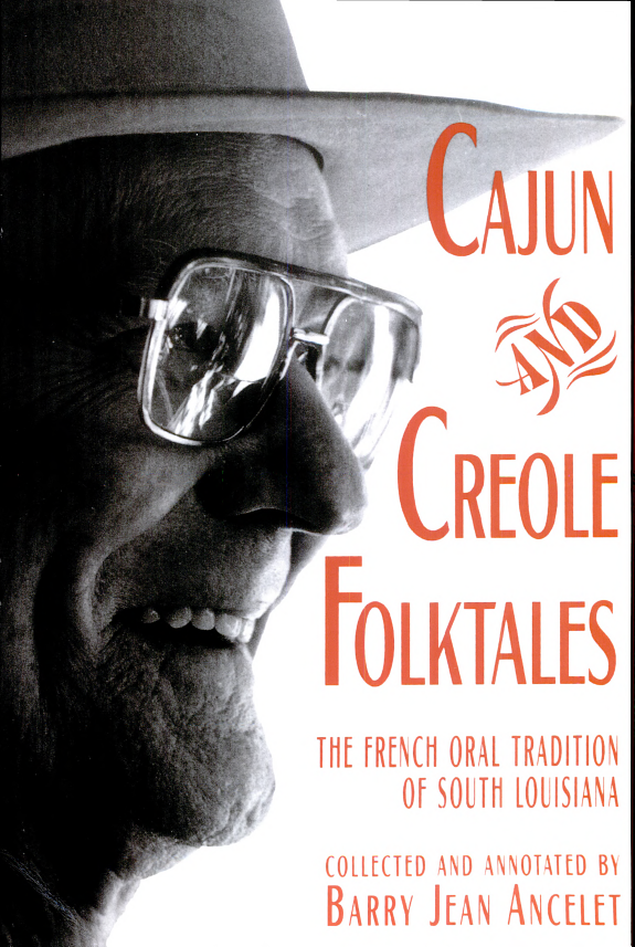 Cajun and Creole Folktales: The French Oral Tradition of South Louisiana