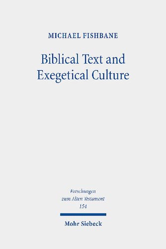 Biblical Text and Exegetical Culture: Collected Essays