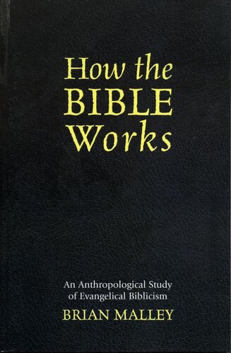 How the Bible Works: An Anthropological Study of Evangelical Biblicism