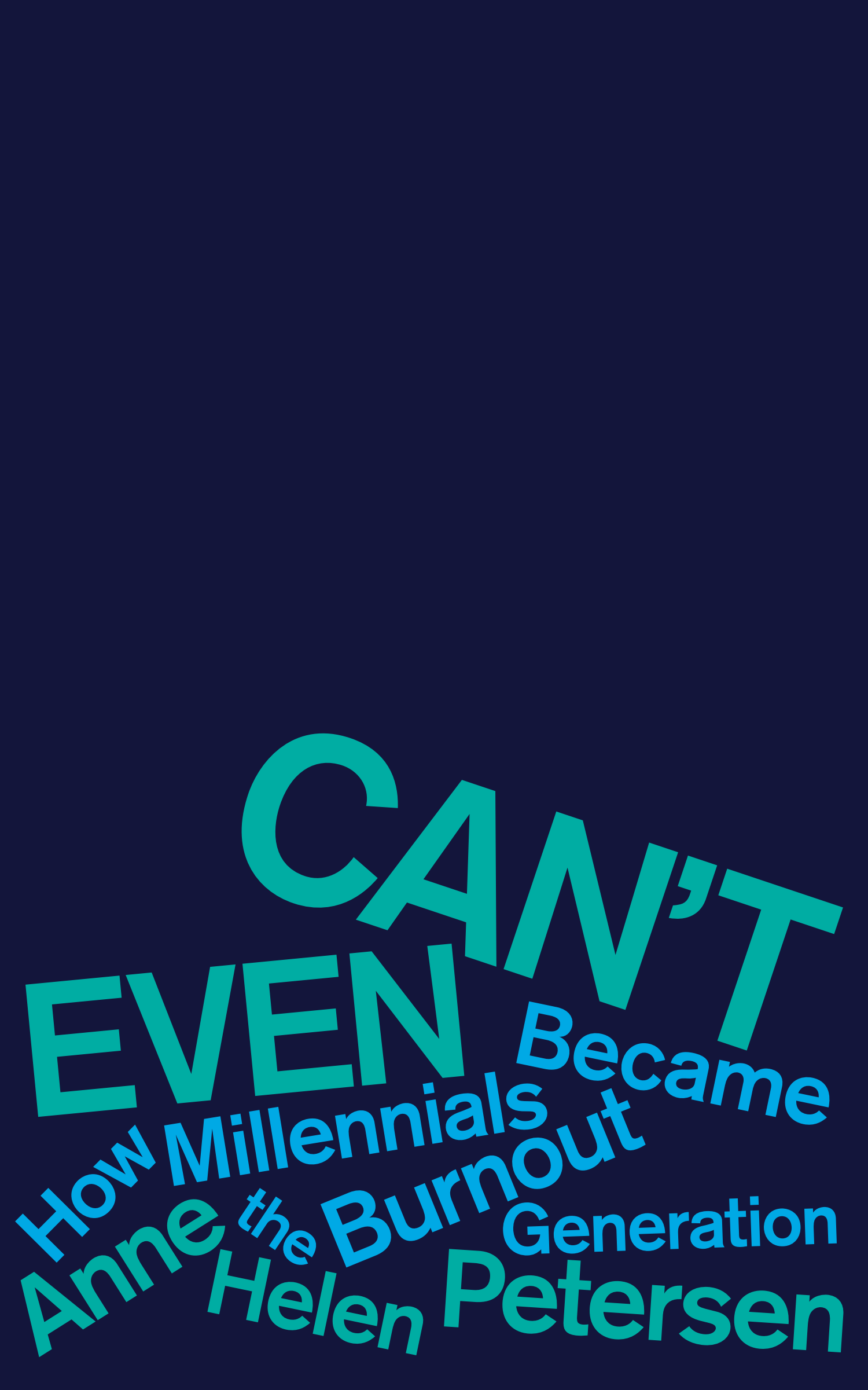 Can't Even: How Millennials Became the Burnout Generation