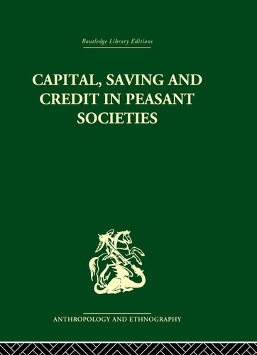 Capital, Saving and Credit in Peasant Societies