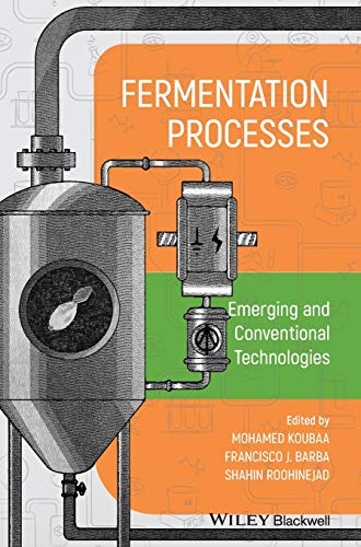 Fermentation Processes: Emerging and Conventional Technologies: Application of Conventional and Emerging Technologies