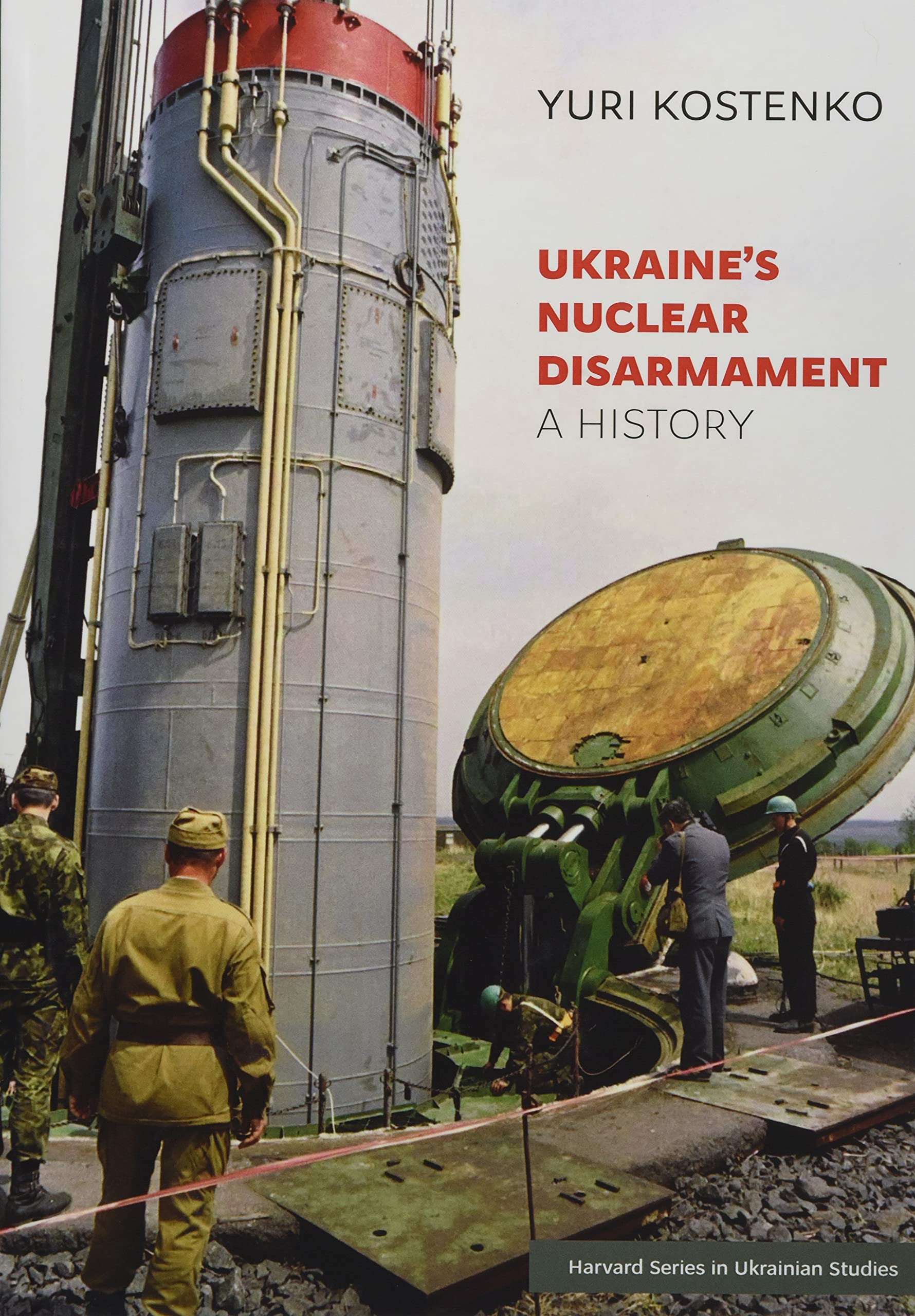 Ukraine’s Nuclear Disarmament: A History