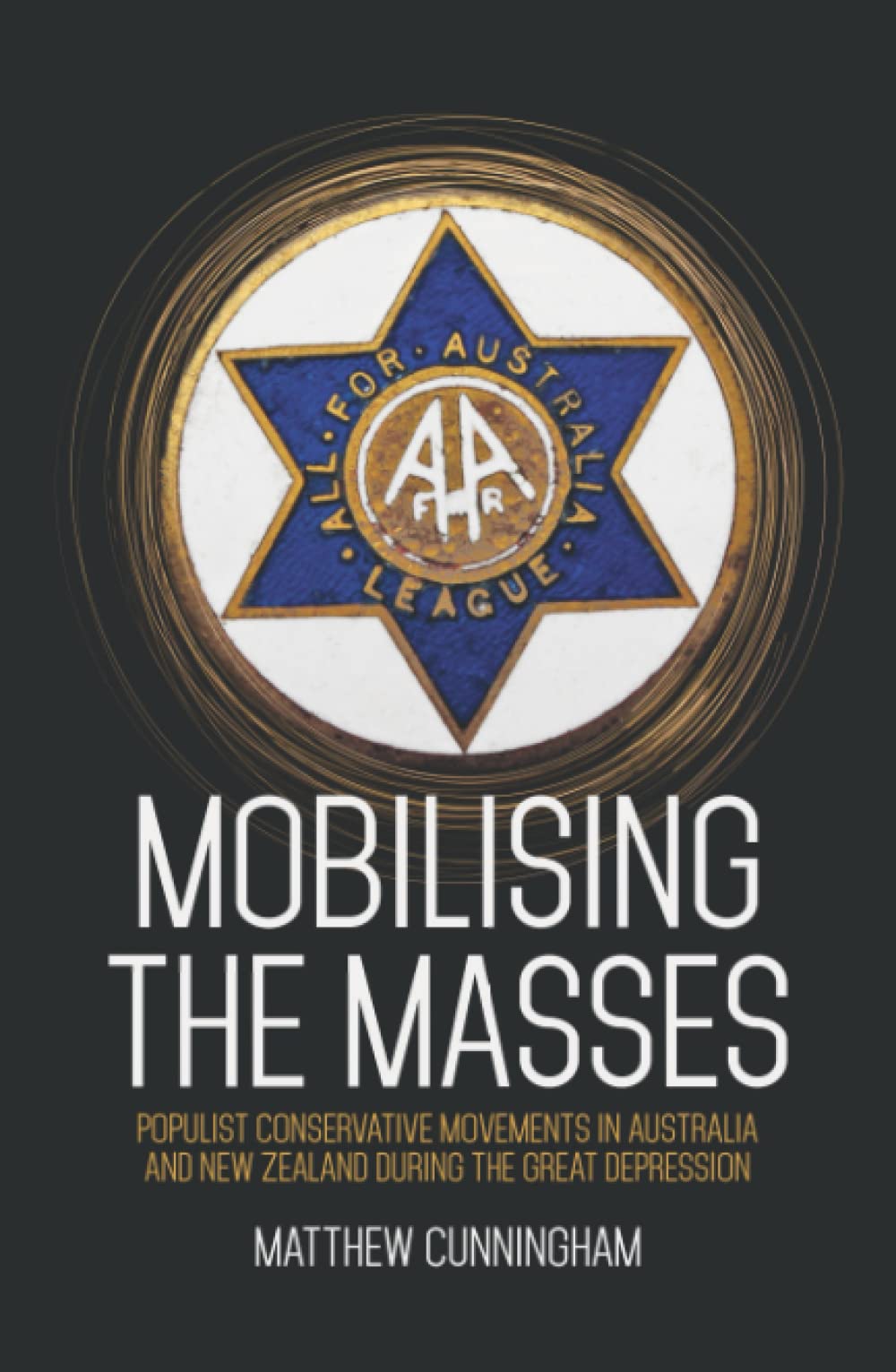 Mobilising the Masses: Populist Conservative Movements in Australia and New Zealand During the Great Depression