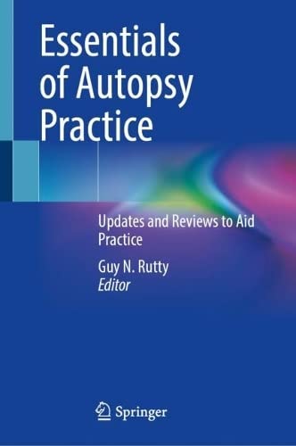 Essentials of Autopsy Practice: Updates and Reviews to Aid Practice