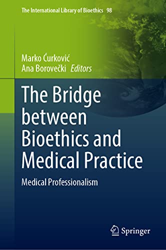 The Bridge Between Bioethics and Medical Practice: Medical Professionalism