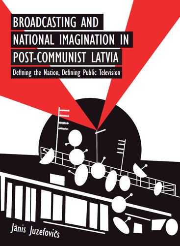 Broadcasting and National Imagination in Post-Communist Latvia