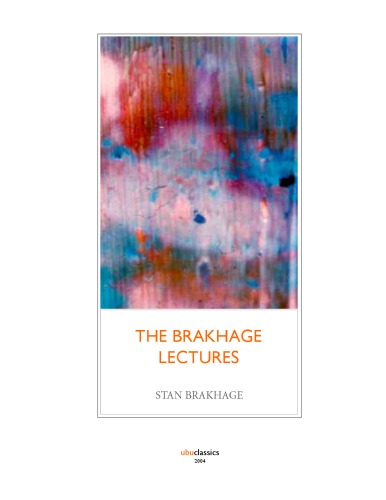 The Brakhage lectures: Georges Melies, David Wark Griffith, Carl Theodore Dreyer, Sergei Eisenstein