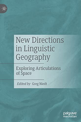 New Directions in Linguistic Geography: Exploring Articulations of Space