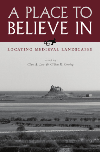 A Place to Believe in: Locating Medieval Landscapes