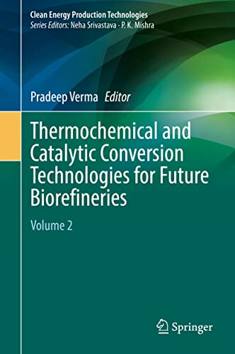 Thermochemical and Catalytic Conversion Technologies for Future Biorefineries: Volume 2