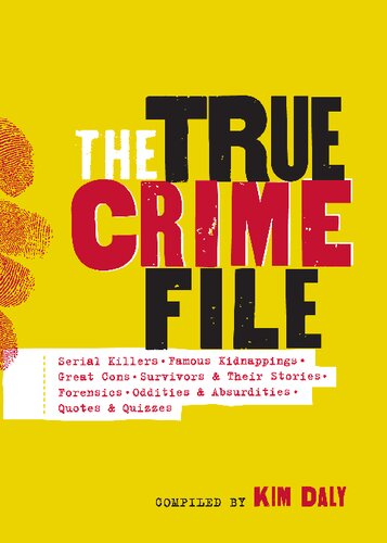 The True Crime File Serial Killers, Famous Kidnappings, Great Cons, Survivors  Their Stories, Forensics, Oddities