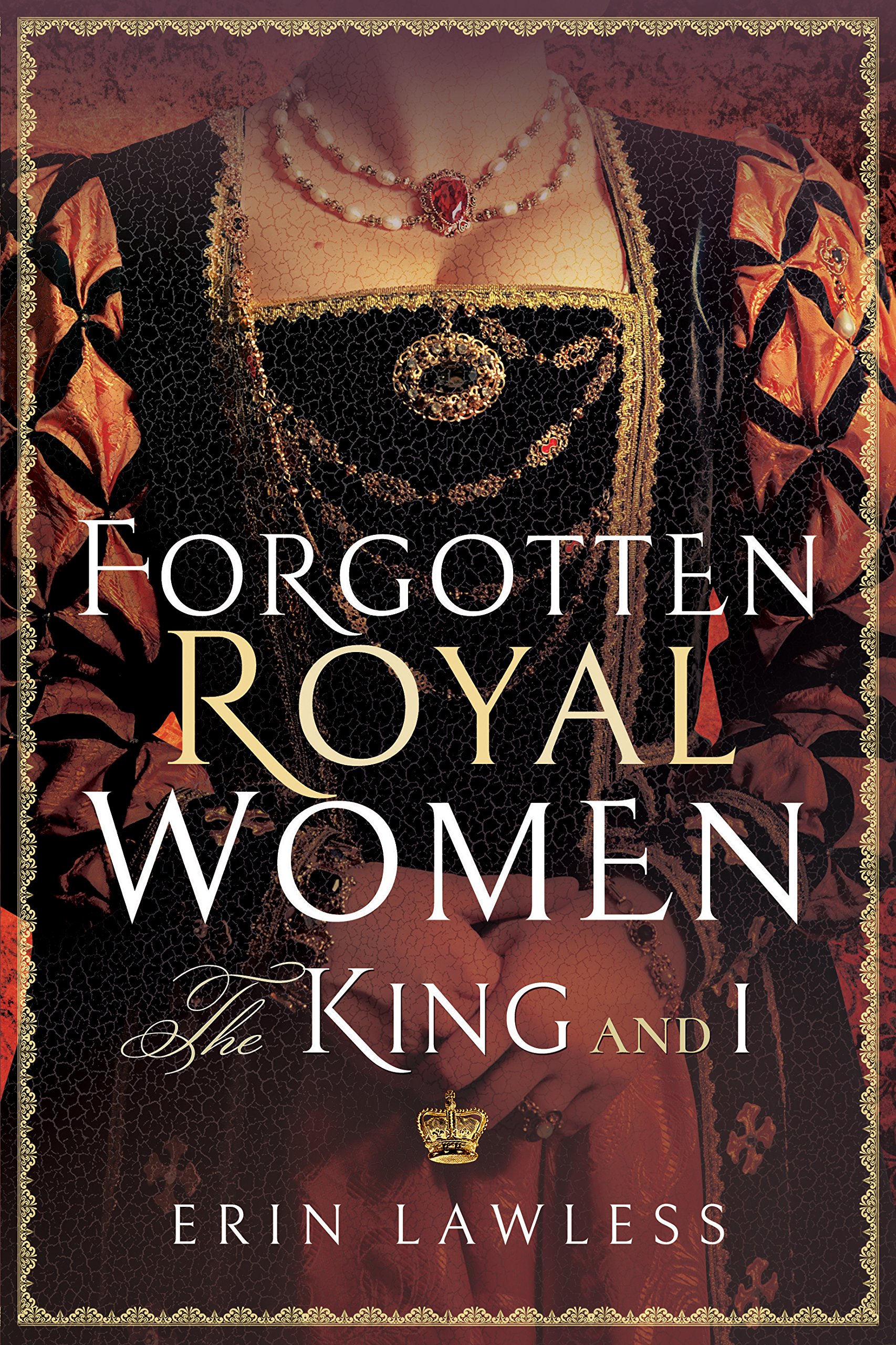 Forgotten Royal Women: The King and I