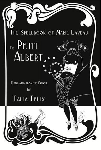 The Spellbook of Marie Laveau: The Petit Albert