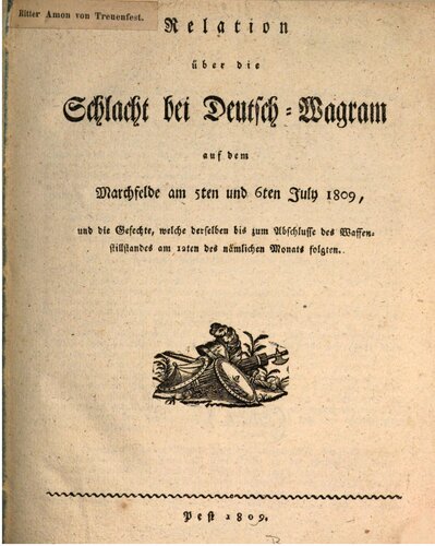 Relation der Schlacht bei Deutsch-Wagram auf dem Marchfelde am 5ten und 6ten Juli 1809