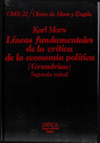 Líneas fundamentales de la crítica de la economía politica (Grundrisse), II (OME 22)