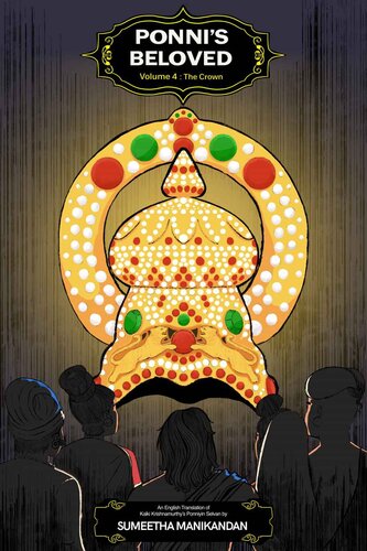 The Crown - Ponni's Beloved Volume 4: An English Translation of Kalki Krishnamurthy's Ponniyin Selvan  7299646588