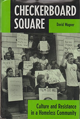 Checkerboard Square: Culture And Resistance In A Homeless Community