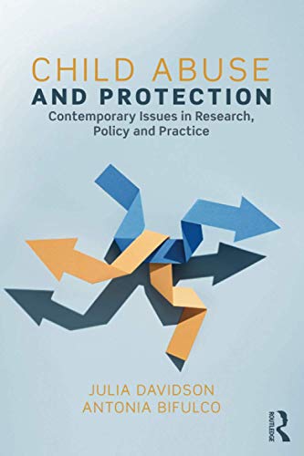 Child Abuse and Protection: Contemporary issues in research, policy and practice